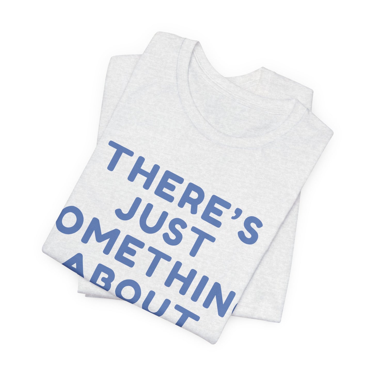 There's Just Something About Madison T-Shirt JERSEY TEE